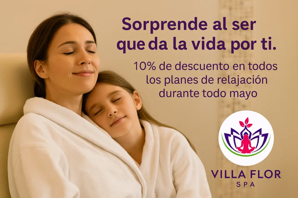 Celebra el Mes de las Madres en Villa Flor SPA